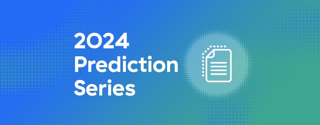 Data Protection Predictions for 2024 Data Protection Predictions for 2024