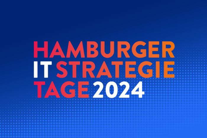 Hamburger IT-Strategietage 2024 Hamburger IT-Strategietage 2024
