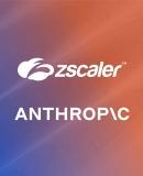 Zscaler + Anthropic