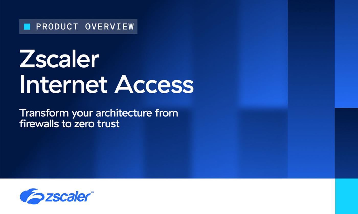 Zscaler Internet Access (ZIA): A cloud-native security solution