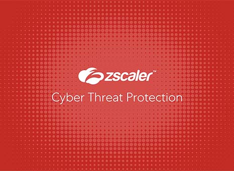 Explore Zscaler Cyberthreat Protection