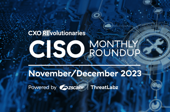 CISO Monthly Roundup, November/December 2023