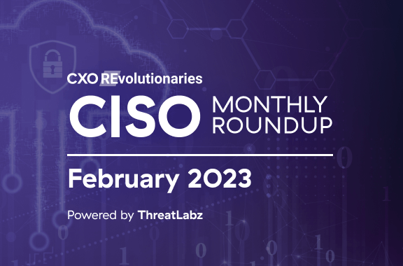 CISO Monthly Roundup, February 2023