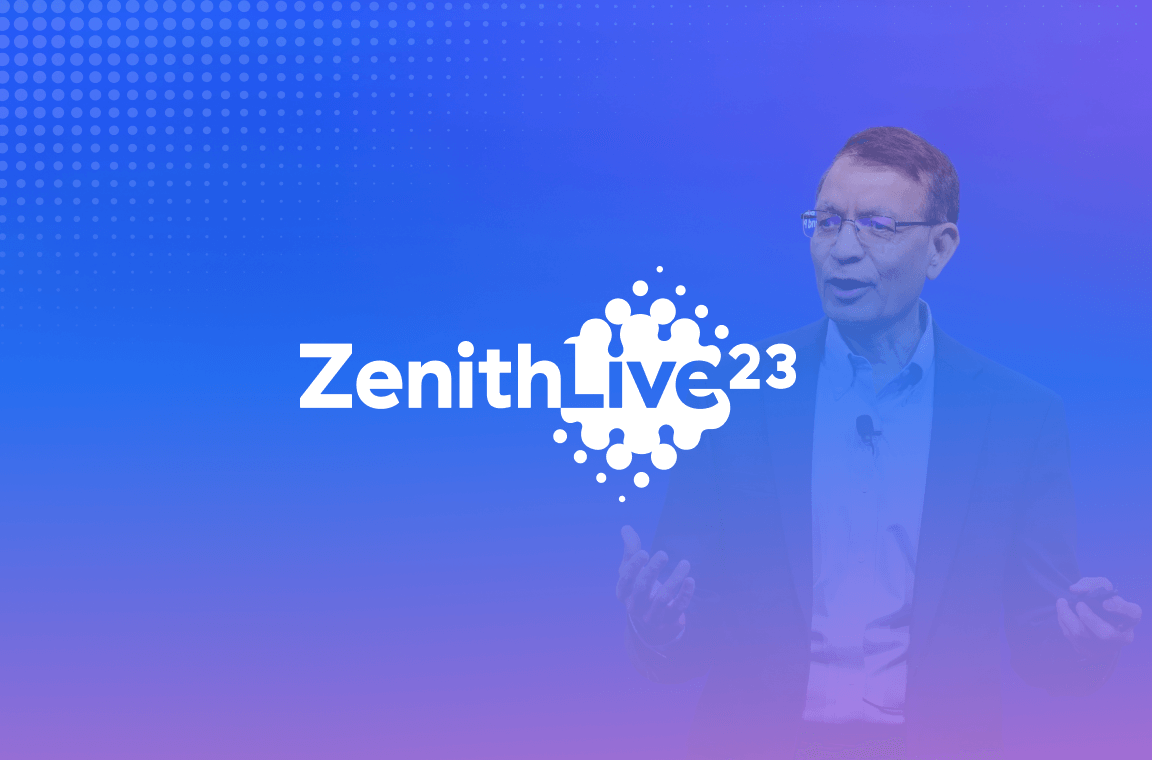 Zenith Live ‘23 Day 1 Key Takeaways