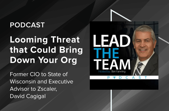 Looming Threat that Could Bring Down Your Org - Former CIO to State of Wisconsin and Executive Advisor to Zscaler, David Cagigal